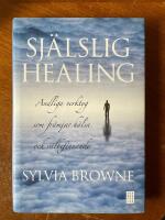 Sj&auml;lslig healing - andliga verktyg som fr&auml;mjar h&auml;lsa och v&auml;lbefinnande