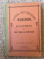 Lovisa Petterssons kokbok. Ny Hush&aring;lls- och Kokbok eller Fullst&auml;ndig hj&auml;lpreda f&ouml;r unga Fruar, Kokerskor och Jungfrur uti den brukliga matlagningen.