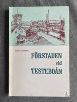 F&ouml;rstaden vid Testebo&aring;n. Arkivanteckningar och traditioner om Str&ouml;msbros uppkomst och utveckling.
