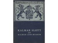 Kalmar slott och Kalmar l&auml;ns museum. En v&auml;gledning