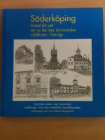 Söderköping historiskt sett en av de mer dramatiska städerna i Sverige. Samtida bilder med historiska skildringar från den medeltida handelsstaden.