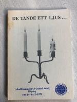 De t&auml;nde ett ljus... Lokalf&ouml;rening nr 3 Gustaf Adolf, K&ouml;ping 100 &aring;r. 4-13-1979