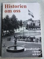 Historien om oss. Metallverkare i kropp och sj&auml;l