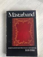 M&auml;starband : Bokbindarm&auml;staref&ouml;reningen i Stockholm 350 &aring;r = [Masterbindings from Stockholm during 350 years] : [Stockholms stadsmuseum 10 maj-31 aug 1980]
