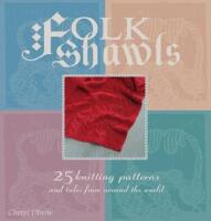 Folk shawls - 25 knitting patterns and tales from around the world