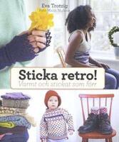 Sticka retro! : varmt och stickat som f&ouml;rr