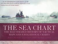 The Sea Chart, an illustrated history of Nautical Maps and Navigational Charts