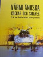 V&auml;rml&auml;ndska kockar och smaker : 25 &aring;r med Svenska kockars f&ouml;rening V&auml;rmland