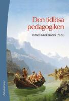 Den tidl&ouml;sa pedagogiken