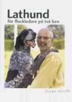 Lathund f&ouml;r flockledare p&aring; tv&aring; ben : fr&aring;gor och svar om vardagslydnad och samarbete mellan dig och din hund