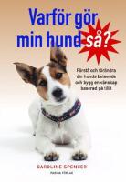 Varf&ouml;r g&ouml;r min hund s&aring;?