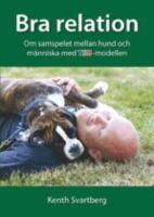 Bra relation : om samspelet mellan m&auml;nniska och hund med TSB-modellen