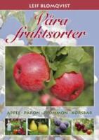 V&aring;ra fruktsorter : &auml;ppel, p&auml;ron, plommon, k&ouml;rsb&auml;r