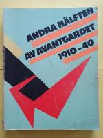 Andra h&auml;lften av avantgardet 1910-1940 : kvinnliga m&aring;lare och skulpt&ouml;rer inom de tidiga avantgardistiska r&ouml;relserna