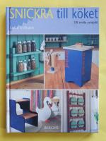 Snickra till k&ouml;ket : 18 enkla projekt