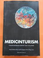 Medicinturism : gr&auml;ns&ouml;verskridande sjukv&aring;rd i teori och praktik