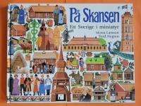 P&aring; Skansen : Ett Sverige i miniatyr