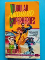 Tubular android superheroes