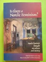 Is There a Nordic Feminism?: Nordic Feminist Thought on Culture and Society