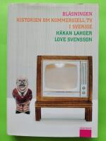 Bl&aring;sningen - Historien om kommersiell tv i Sverige