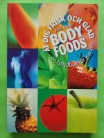 &Auml;t dig frisk och glad - En handbok f&ouml;r kvinnor - Body foods