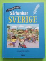 S&aring; funkar Sverige - F&ouml;r alla nyfikna