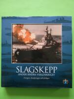 Slagskepp under andra v&auml;rldskriget : [fartygen, bev&auml;pningen och sj&ouml;slagen]