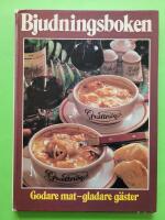 Bjudningsboken - Godare mat - gladare g&auml;ster