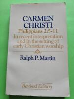Carmen Christi : Philippians 2: 5-11 in Recent Interpretations and in the Setting of Early Christian Worship