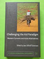 Challenging the aid paradigm : Western currents and Asian alternatives