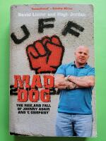Mad dog - The rise and fall of Johnny Adair and "C Company"