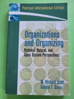 Organizations and organizing - rational, natural and open systems perspectives - Pearson international edition