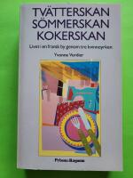 Tv&auml;tterskan, s&ouml;mmerskan, kokerskan : livet i en fransk by genom tre kvinnoyrken