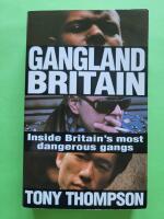 Gangland Britain - Inside Britain's most dangerous gangs