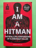 I am a hitman - The real-life confessions of a contract killer