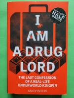 I am a druglord - The confession of a real-life underworld kingpin