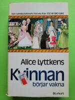 Kvinnan b&ouml;rjar vakna : den svenska kvinnans historia fr&aring;n 1700 till 1840-talet