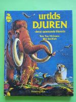 Urtidsdjuren : deras sp&auml;nnande historia