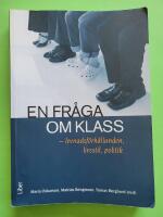 En fr&aring;ga om klass : levnadsf&ouml;rh&aring;llanden, livsstil, politik