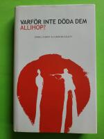Varf&ouml;r inte d&ouml;da dem allihop? : politiska massmords logik och prevention