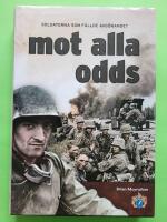 Mot alla odds : soldaterna som f&auml;llde avg&ouml;randet