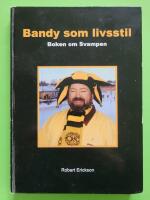 Bandy som livsstil - Boken om Svampen