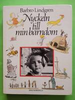 Nyckeln till min barndom : antologi