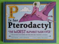 P is for pterodactyl - the worst alphabet book ever, all the letters that misbehave and make words nearly impossible to pronounce