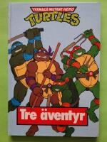 Tre &auml;ventyr - Teenage mutant hero turtles