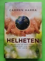 Helheten : bli en del av den heliga samverkan som l&auml;ker v&aring;r v&auml;rld