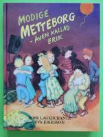 Modige Metteborg - &auml;ven kallad Erik