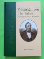 Frihetsk&auml;mpen fr&aring;n Tullus : en j&auml;mtl&auml;ndsk bonde i storpolitiken