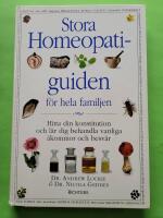 Stora homeopatiguiden f&ouml;r hela familjen : hitta din konstitution och l&auml;r d