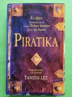 Piratika : en dj&auml;rv ber&auml;ttelse om en ensam flickas &auml;ventyr p&aring; de sju haven